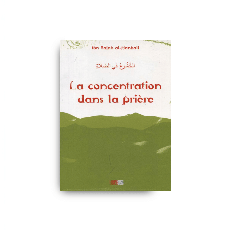 Couverture du livre La concentration dans la prière de Ibn Rajab al-Hanbalî, éditions La Ruche