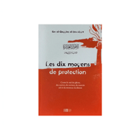 Couverture du livre Les dix moyens de protection de Ibn al-Qayyim al-Jawziyya, éditions La Ruche