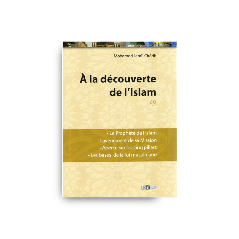 Couverture du livre À la découverte de l'Islam (1) de Mohamed Jamil Chérifi, éditions La Ruche