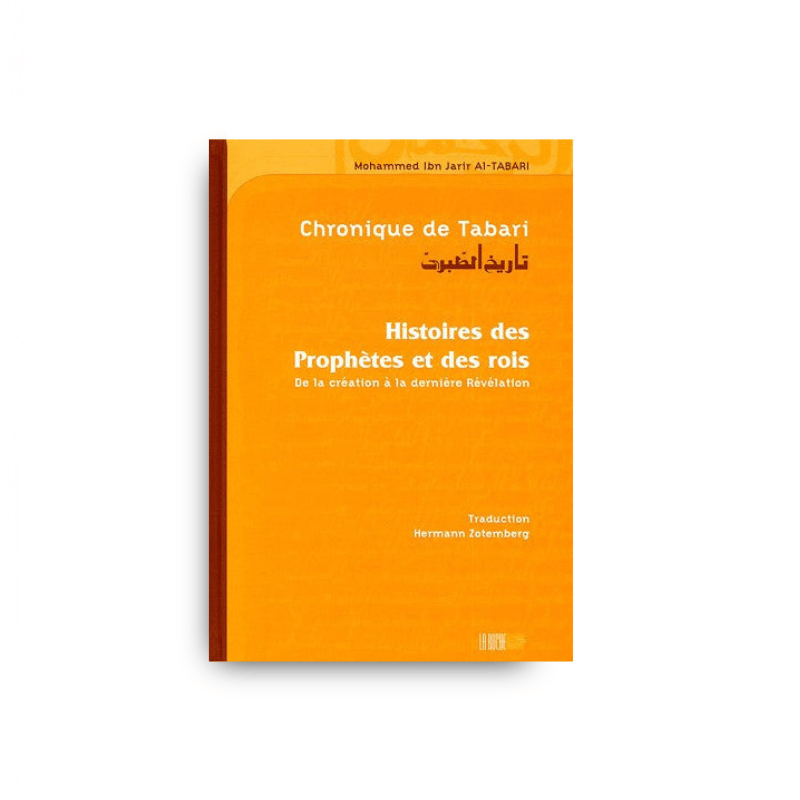 Couverture du livre Chronique de Tabari, Histoire des Prophètes et des Rois, de at-Tabari, éditions La Ruche