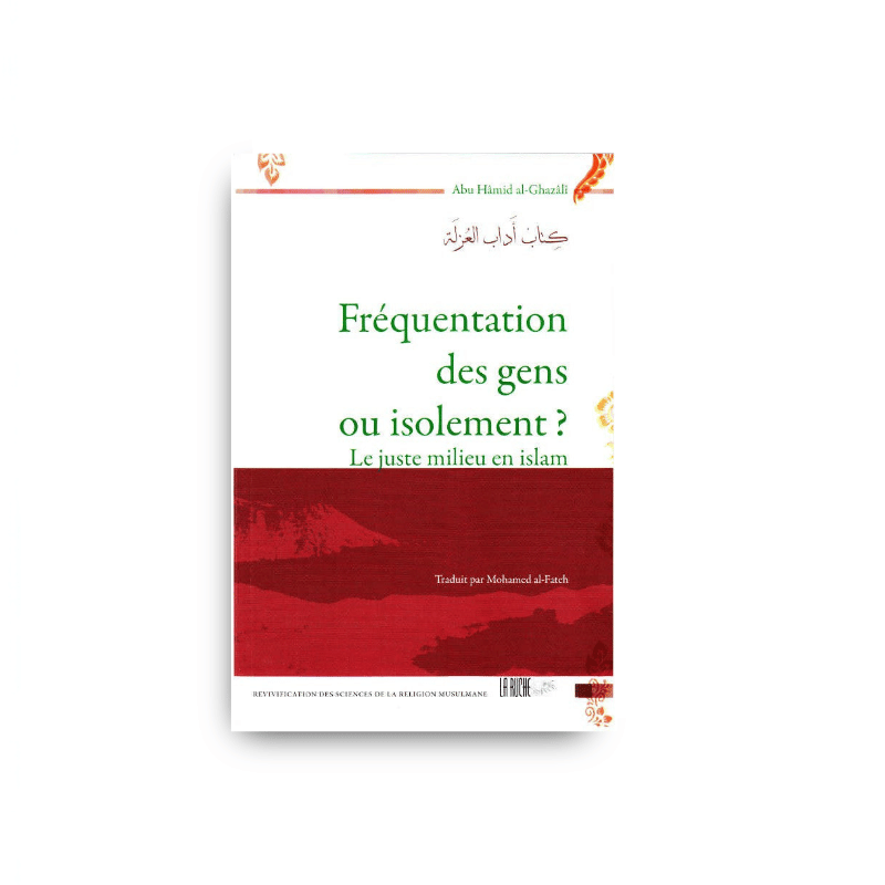Couverture du livre Fréquentation des gens ou isolement ? de Abu Hamid al-Ghazali, éditions La Ruche
