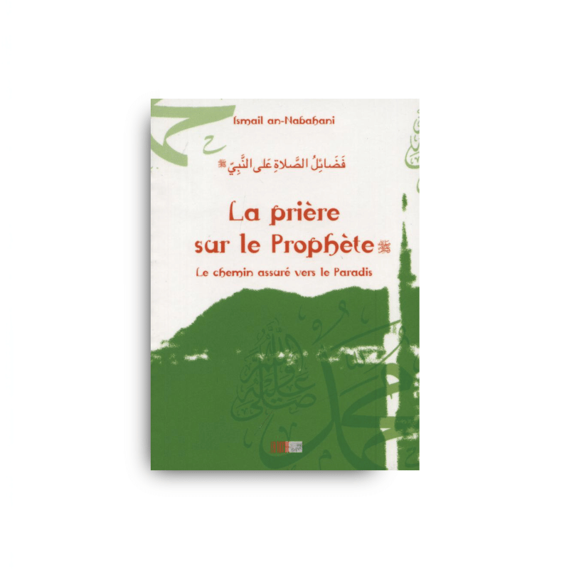 Couverture du livre La prière sur le Prophète de Yûsuf an-Nabahânî, éditions La Ruche