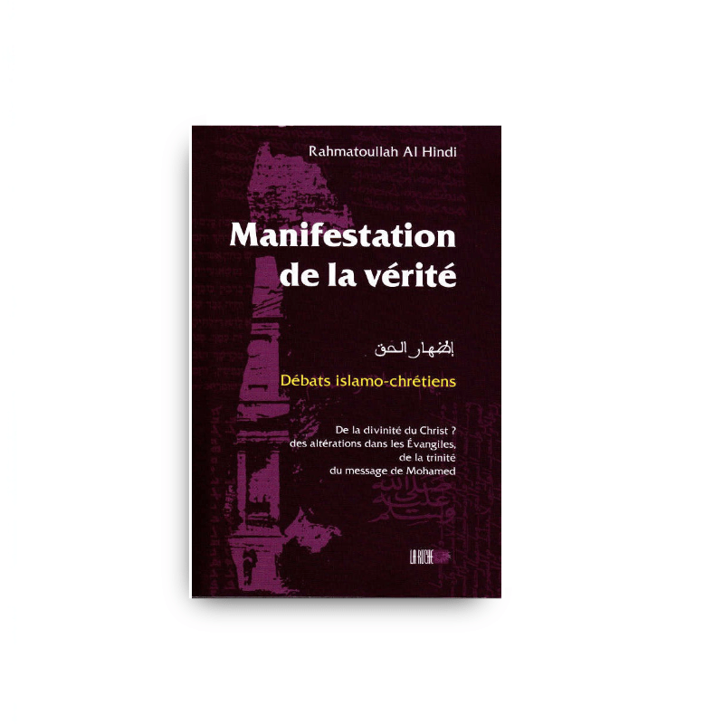 Couverture du livre Manifestation de la vérité (Izhar al-Haqq) de Rahmatoullah Al-Hindi, éditions La Ruche