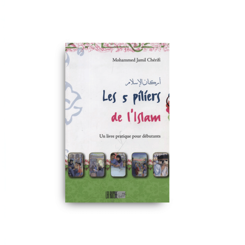Couverture du livre Les 5 piliers de l'islam de Mohammed Jamil Cherifi, éditions La Ruche