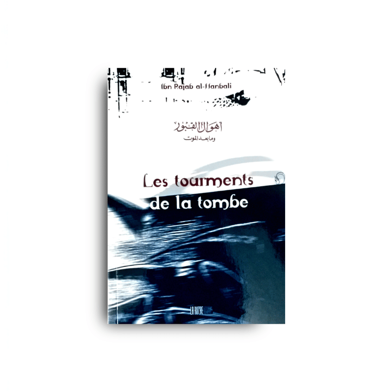Couverture du livre Les tourments de la tombe de Ibn Rajab al-Hanbali, éditions La Ruche