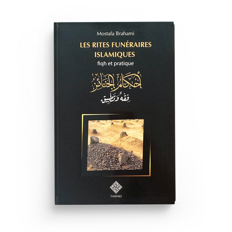 Livre "Les rites funéraires islamiques" de Mostafa Brahami publié par Edition Tawhid, couverture avec texte et illustrations.