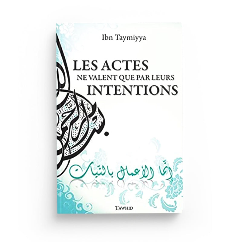 Livre "Les actes par leurs intentions" d'Ibn Taymiyya, édition Tawhid, pages visibles avec couverture et texte en arabe.