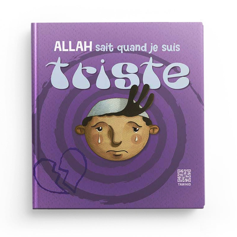 Livre pour enfants "Allah sait quand je suis triste" de Siham Andalouci, édition Tawhid, couverture avec illustration colorée.