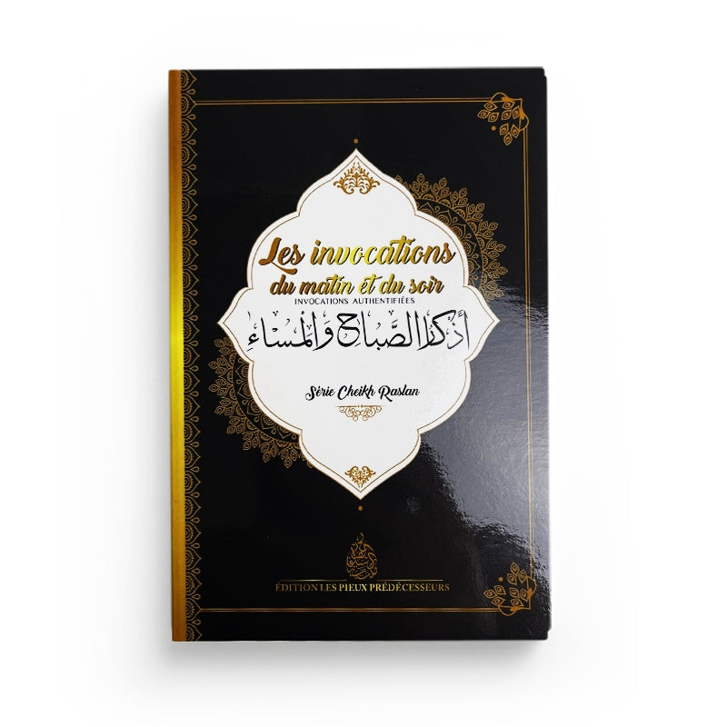 Livre "Les invocations du Matin et du Soir N°6" de Cheikh Raslan, publié par Éditions Pieux Prédécesseurs, ouvert sur une page.