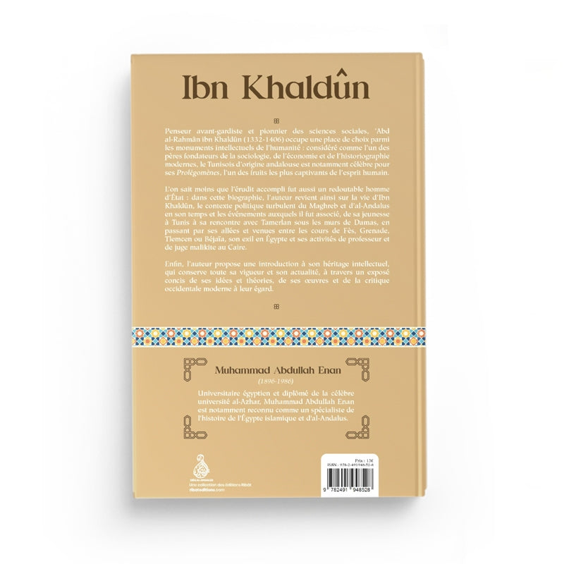 Ibn Khaldûn – Sa Vie, Son Œuvre, Sa Pensée – Muhammad Abdullah Enan – Éditions Dâr Al-Andalus - Librairie Al Minhaj