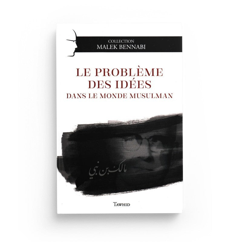 Livre "Le problème des idées" de Malek Bennabi, édité par Edition Tawhid, couverture avec titre visible et design simple.