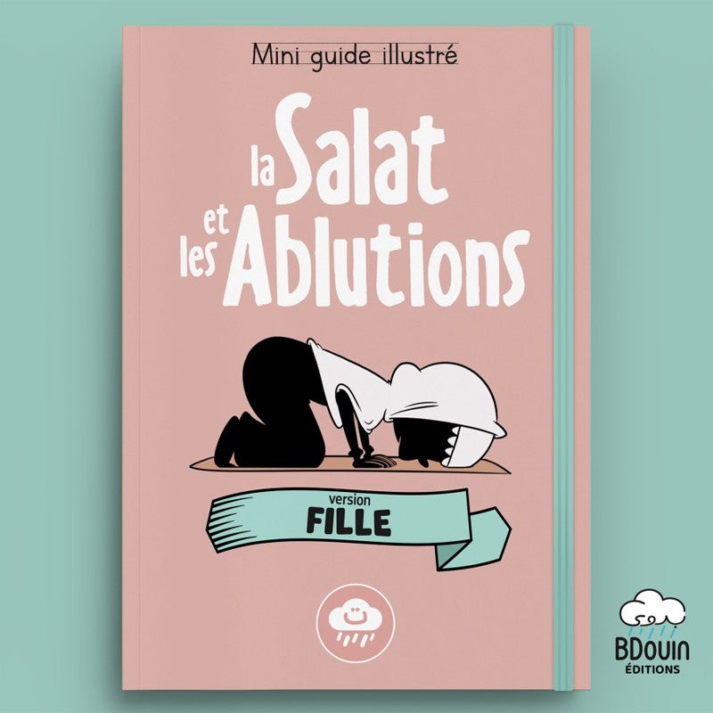Livre illustré "La Salat et les Ablutions" pour fille, guide musulman de Bdouin, avec images éducatives et instructions.