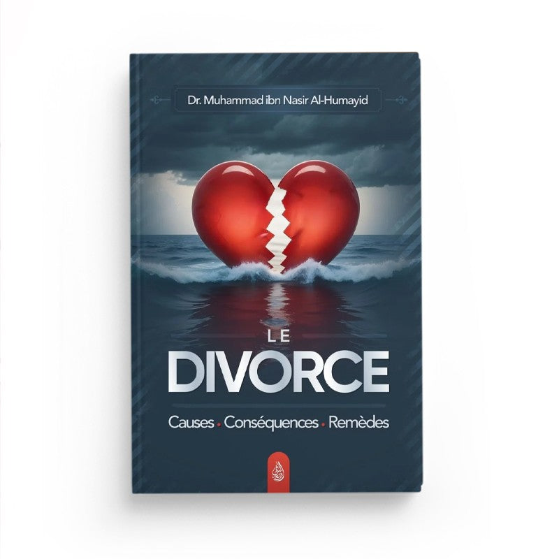 Le divorce : causes, conséquences, remèdes – Al-Humayid - Librairie Al Minhaj