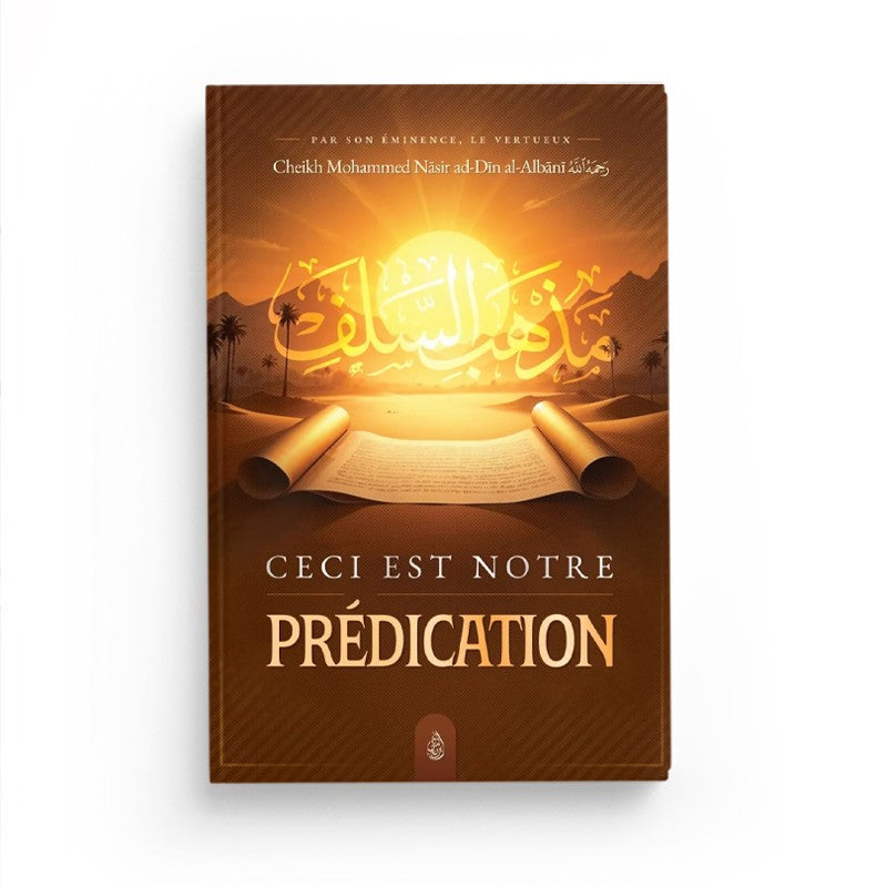 Ceci est notre prédication – Al Albânî – Ibn Badis - Librairie Al Minhaj
