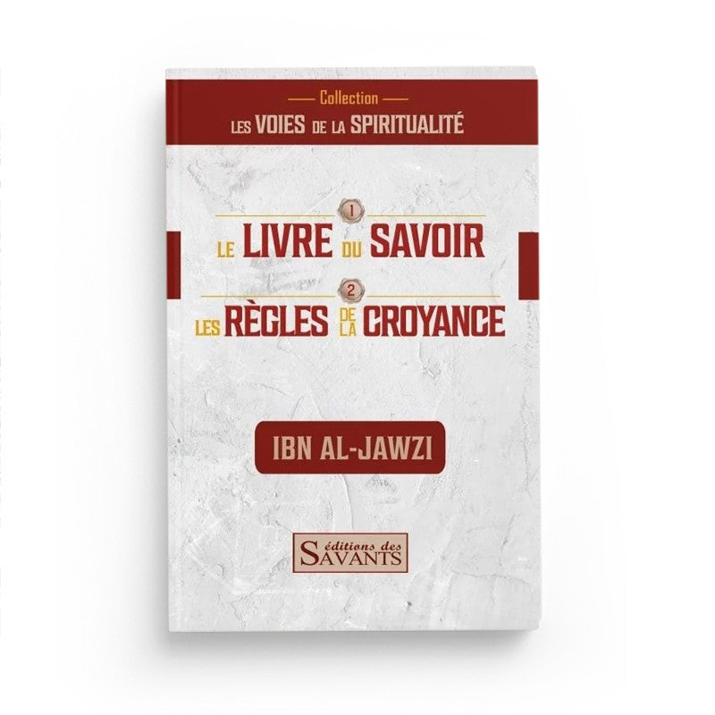 Le Livre Du Savoir Et Des Règles De La Croyance - Librairie Al Minhaj