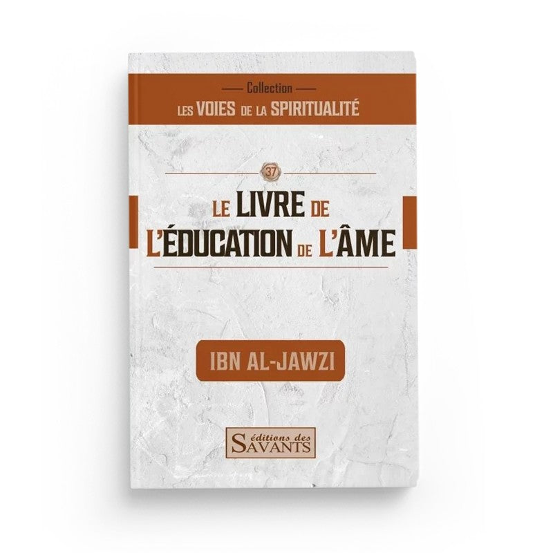 Livre "Le Livre De L'Éducation De L'Âme" d'Ibn Al-Jawzi, édition des Éditions Des Savants, couverture avec texte et illustrations.