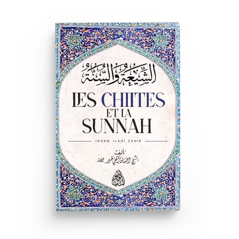 Les Chiites et la Sunnah – Ihsan Ilahi Zahir – Qalam - Librairie Al Minhaj