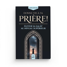 Donne Vie À Ta Prière – Élever Sa Salât Au Niveau Supérieur – Asim Khan – Editions MuslimCity - Librairie Al Minhaj