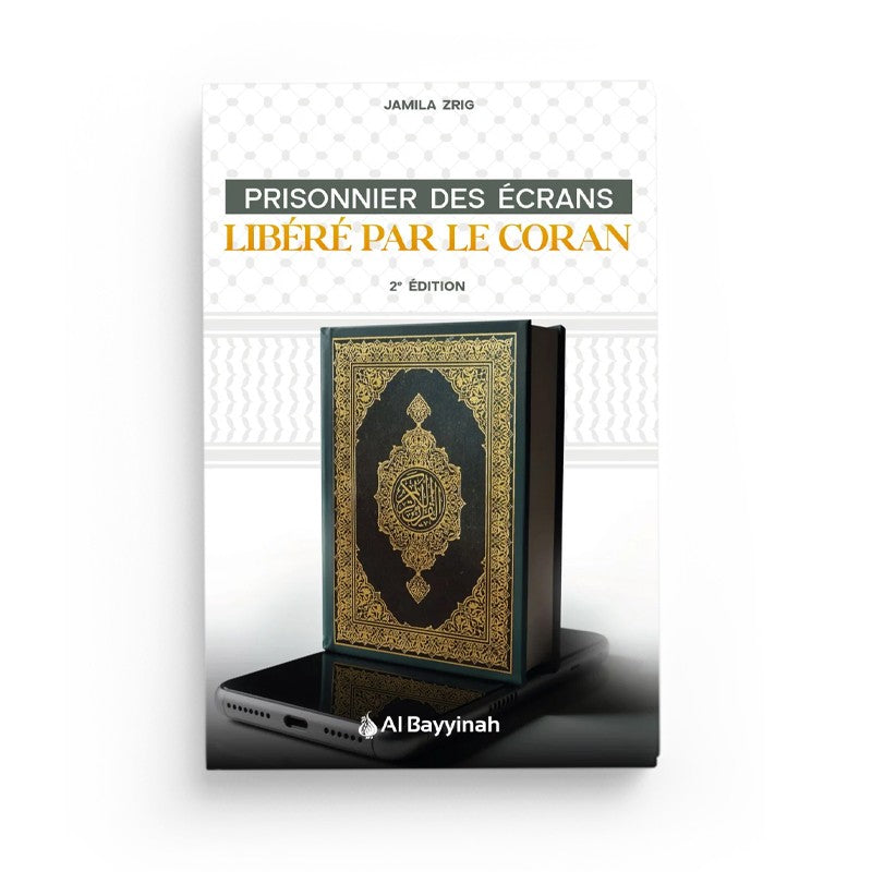 Livre "Prisonnier des écrans : Libéré par le Coran" de Jamila Zrig, édition Al Bayyinah, couverture avec titre et logo.