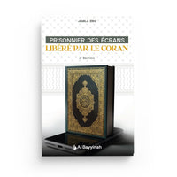 Prisonnier Des Écrans : Libéré Par Le Coran – Jamila Zrig – Al Bayyinah - Librairie Al Minhaj