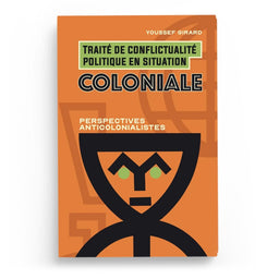 Traité de conflictualité politique en situation coloniale – Youssef Girard
