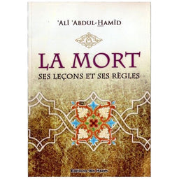Livre "La Mort, ses leçons et ses règles" d'Alî 'Abdul-Hamid, publié par Dar Ibn Hazm, avec couverture illustrée et titre visible.