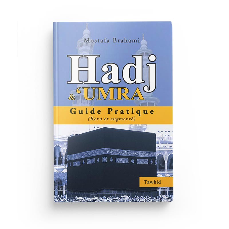 Livre Hadj & Umra Guide Pratique de Mostafa Brahami, édition Tawhid, couverture avec titre et illustrations.