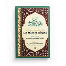 Livre Les Quatre Règles de Cheik et Imam Mohammed Ibn 'Abd Al-Wahab, par Abd Ar-Razzâq Abd Al-Muhsin Al-Badr, édition Ibn Badis.