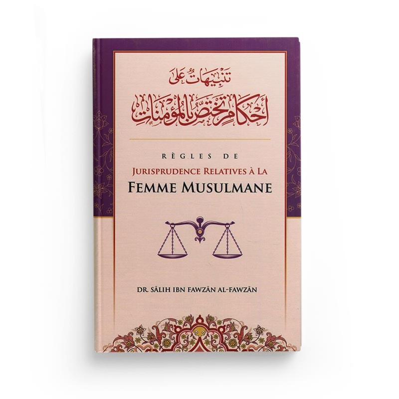 Livre "Règles de jurisprudence relatives à la femme musulmane" de Sâlih Ibn Fawzân Al-Fawzân, édition Ibn Badis, couverture avec titre visible.