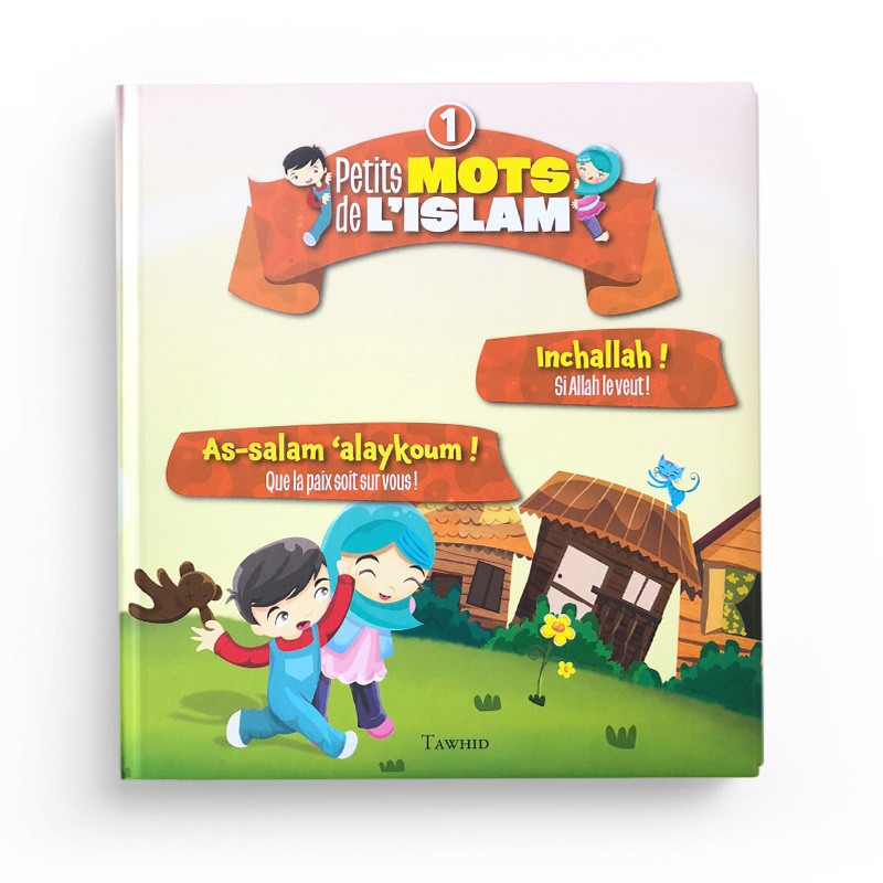 Livre pour enfants "Petits mots de l’islam 1" d'Edition Tawhid, page ouverte avec texte "As-salam aleykoum ! Inchallah !"