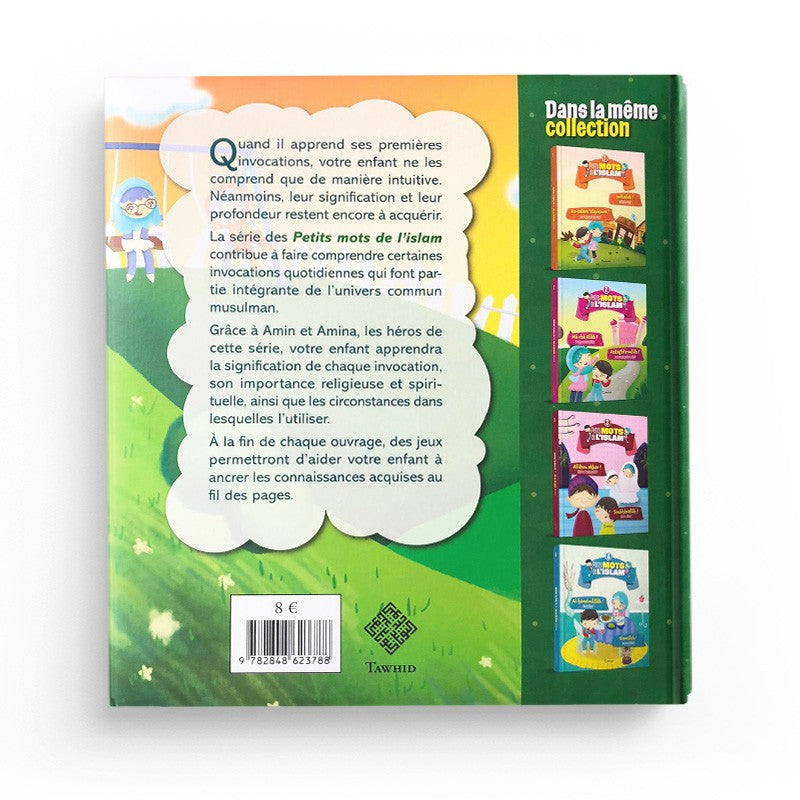 Livre pour enfants "Petits mots de l’islam" avec expressions comme A‘oûdhou bi-llâh et Hasbiya-llâh, publié par Edition Tawhid.