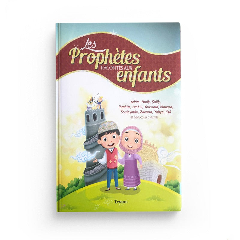 Livre pour enfants "Les Prophètes racontés aux enfants" par Edition Tawhid, couverture avec illustrations colorées.