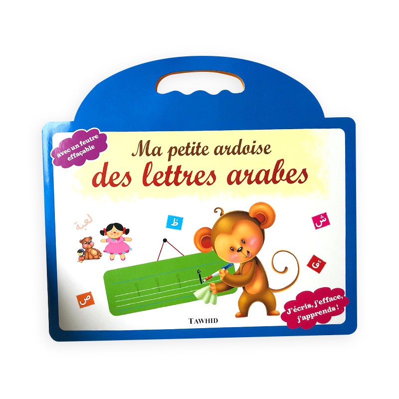 Livre pour enfants "Ma petite ardoise des lettres arabes" par Edition Tawhid, avec pages illustrées pour apprendre l'alphabet arabe.