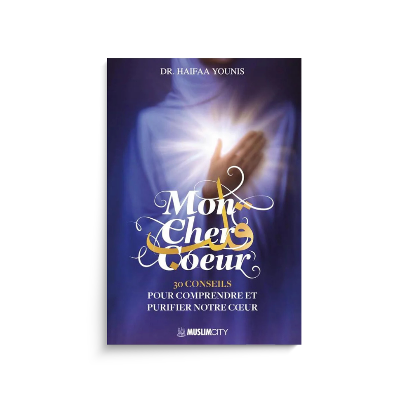 Livre Mon Cher Cœur – 30 Conseils de Haifaa Younis, édition Muslim City, couverture avec design coloré et typographie élégante.