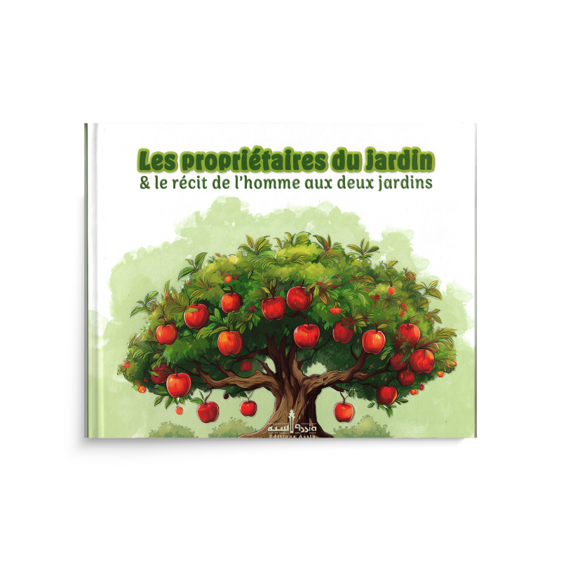 Livre pour enfants "Les Propriétaires du Jardin & le Récit de l’Homme aux deux Jardins" par Edition Assia, couverture illustrée colorée.