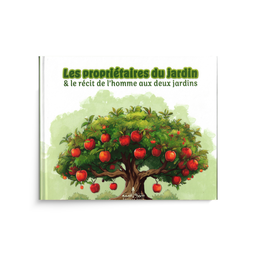 Les Propriétaires du Jardin & le Récit de l’Homme aux deux Jardins
