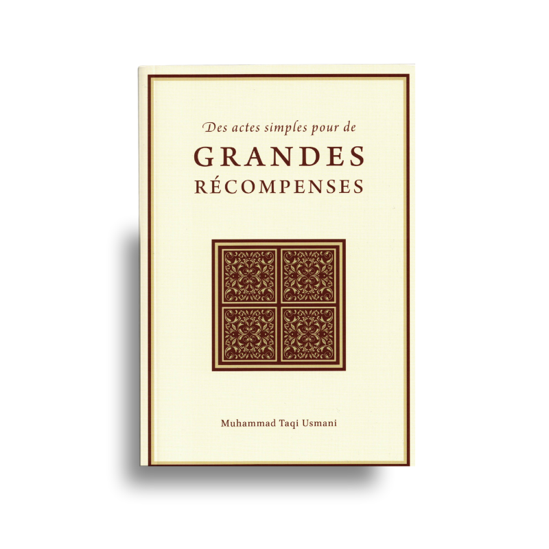 Livre "Des Actes Simples Pour De Grandes Récompenses" de Taqi Usmani, publié par Turath Éditions, couverture avec design élégant.