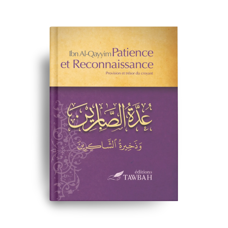 Livre "Patience et Reconnaissance" d'Ibn Al-Qayyim, couverture avec design abstrait, Éditions Tawbah, texte en arabe et français.