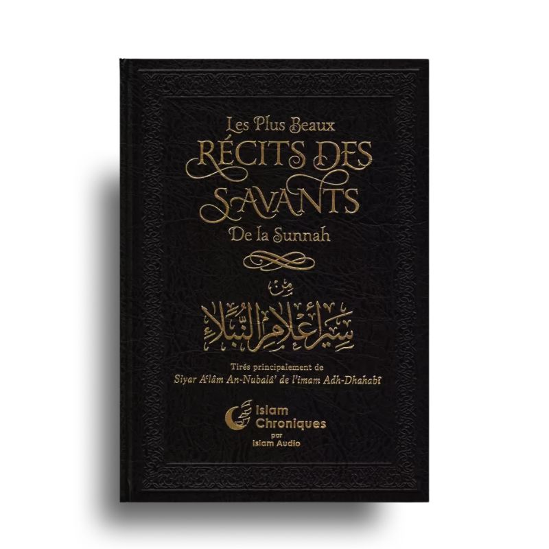 Livre intitulé "Les Plus Beaux Récits des Savants de la Sunnah" d'Imam Adh-Dhahabî, avec couverture en design élégant.
