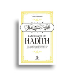 La Nécessité du Hadîth – Farid al-Bahraini