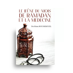 Le Jeûne du Ramadan et la Médecine – Dr Hebri Bousserouel