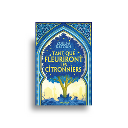 Tant Que Fleuriront Les Citronniers – Zoulfa Katouh – Éditions Nathan - Librairie Al Minhaj