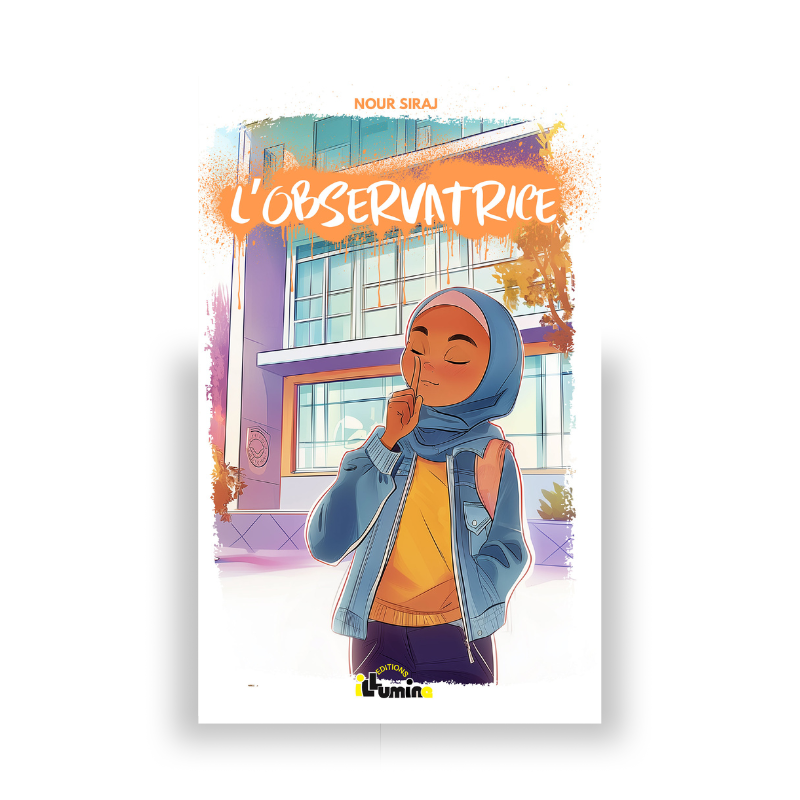 Livre L’Observatrice de Nour Siraj, roman jeunesse publié par Illumina, avec une couverture artistique colorée et intrigante.
