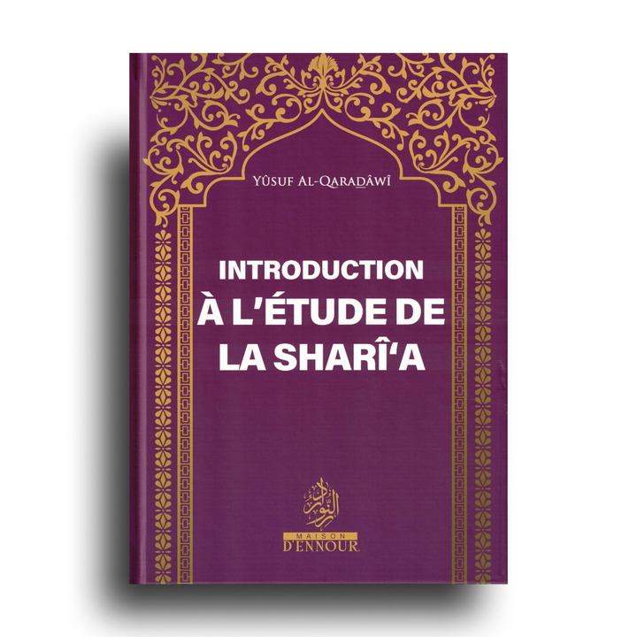 Introduction À L’Étude De La Sharî‘a – Al-Qaradâwî