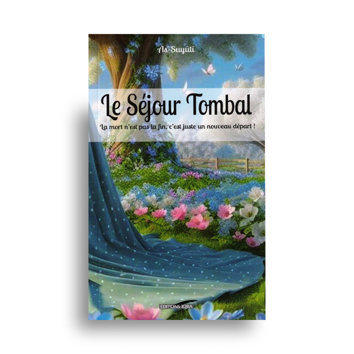 Le Séjour Tombal – As-Suyûtî – Iqra Éditions