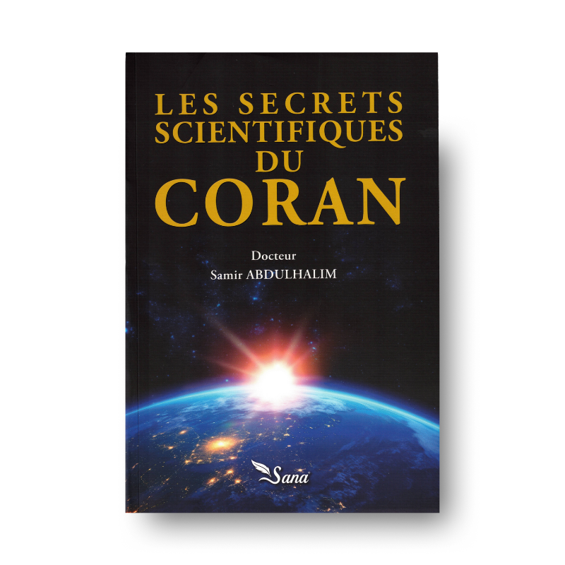 Livre "Les Secrets Scientifiques Du Coran" de Dr Samir Abdulhalim, publié par Sana Edition, avec couverture illustrée.