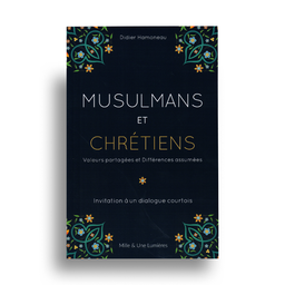 Livre de Didier Hamoneau intitulé Musulmans et Chrétiens, illustrant les valeurs partagées entre les deux religions.