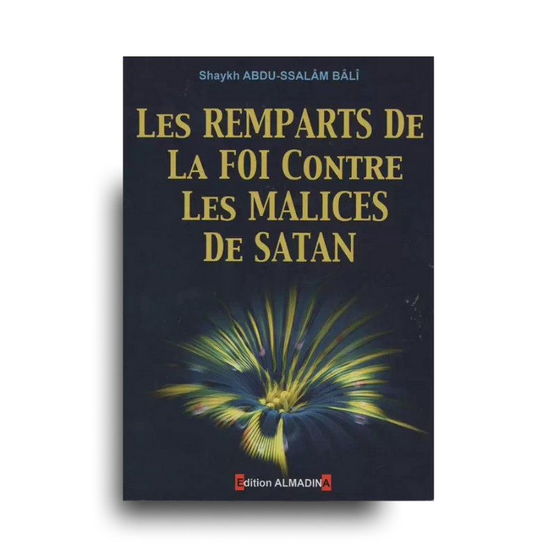 Page d'un livre intitulé "Les Remparts De La Foi Contre Les Malices De Satan" d'Al Madina, montrant du texte et une illustration.