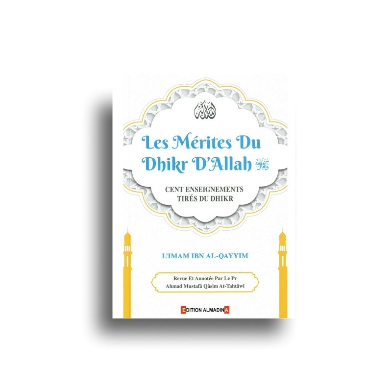 Les Mérites du Dhikr : 100 Enseignements – Ibn Al-Qayyim