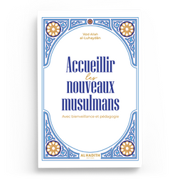 Couverture du livre Accueillir les nouveaux musulmans de Abd Allah al-Luhaydân, Éditions Al-Hadîth